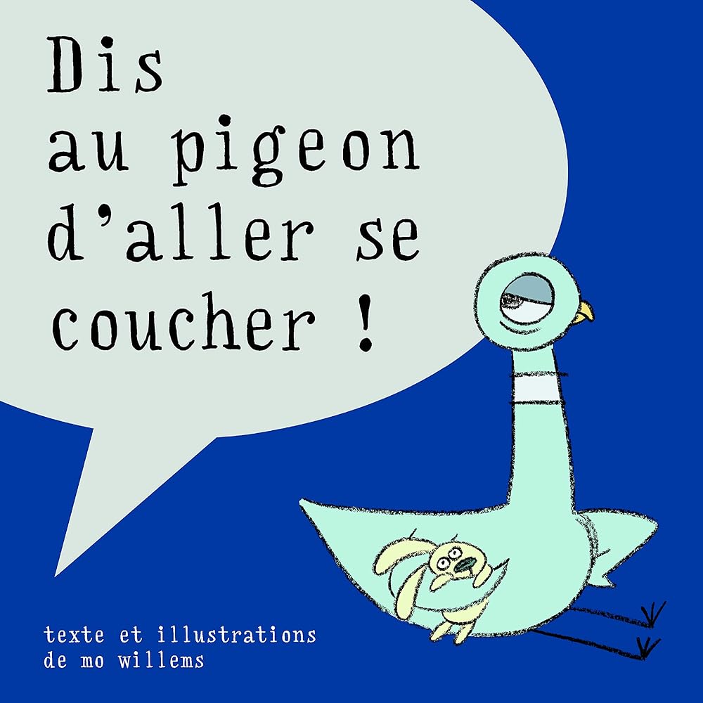 dis au pigeon d'aller se coucher ! cover image