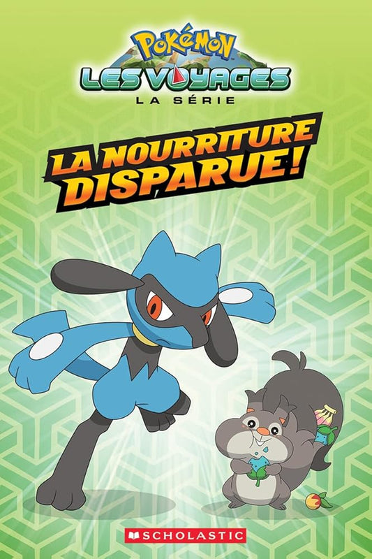 Pokémon: La Série Les Voyages: La Nourriture Disparue! (Scholastic Reader, Level 2) (French Edition) cover image