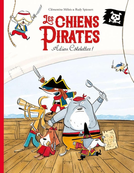 Les chiens Pirates - Adieu Côtelettes ! cover image