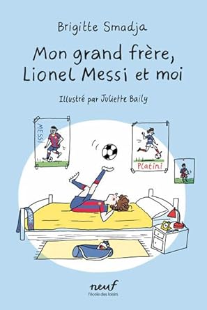 Mon grand frère, Lionel Messi et moi cover image