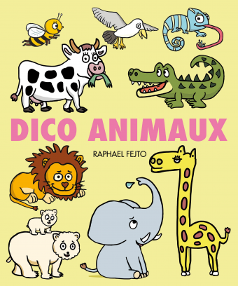 Dico Animaux - French Children's Book | Ages 3-6 (PS-CP) - Will et Max Books
